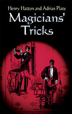 Magicians Tricks by Henry Hatton and Adrian Plate