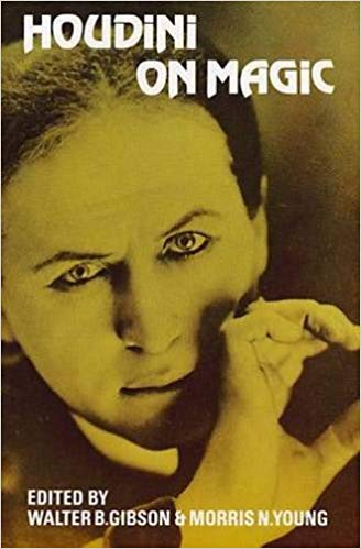Houdini on Magic Edited by W. Gibson and M. Young