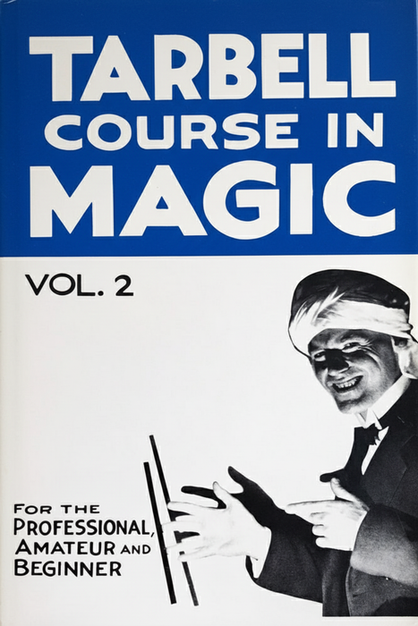 Tarbell Course in Magic - Vol. 2 (Lessons 20-33)