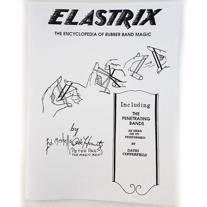 Elastrix: Encyclopedia of Rubber Band Magic by E. Mishell and A. Hurwitz