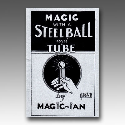 Magic with a Steel Ball and Tube by Magic Ian
